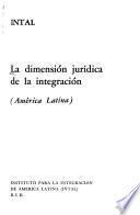 La Dimensión jurídica de la integración (América Latina).