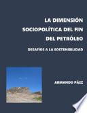 La dimensión sociopolítica del fin del petróleo: Desafíos a la sostenibilidad