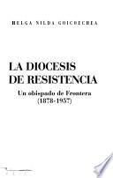 La diocesis de resistencia