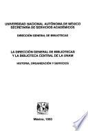 La Dirección General de Bibliotecas y la Biblioteca Central de la UNAM
