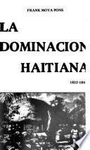 La dominación haitiana, 1822-1844