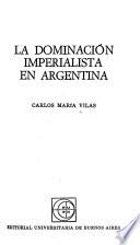 La dominación imperialista en Argentina