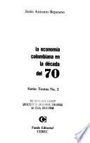 La economía colombiana en la década del 70