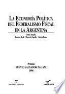 La economía política del federalismo fiscal en la Argentina