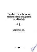 La edad como factor de tratamientos desiguales en el trabajo