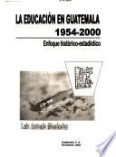 La educación en Guatemala, 1954-2000