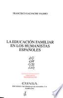 La educación familiar en los humanistas españoles