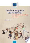 La educación para el emprendimiento en los centros educativos en Europa. Informe Eurydice