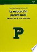 La educación patrimonial : del patrimonio a las personas