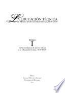 La educación técnica en México desde la Independencia, 1810-2010: De la enseñanza de arte y oficios a la educación técnica, 1810-1909