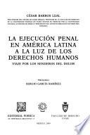 La ejecución penal en América Latina a la luz de los derechos humanos