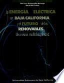 La energía eléctrica en Baja California y el futuro de las renovables