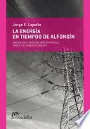 La energía en tiempos de Alfonsín