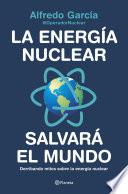 La energía nuclear salvará el mundo