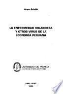 La enfermedad holandesa y otros virus de la economía peruana