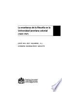 La enseñanza de la filosofía en la Universidad Javeriana colonial (1623-1767)