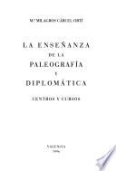 La enseñanza de la paleografía y diplomática
