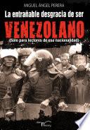 La entrañable desgracia de ser venezolano
