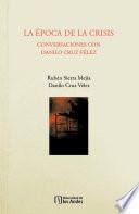 La época de la crisis: conversaciones con Danilo Cruz Vélez