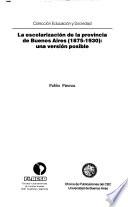 La escolarización de la provincia de Buenos Aires, 1875-1930