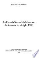La Escuela Normal de Maestros de Almería en el siglo XIX