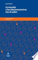 La escuela y los (des)encuentros con el saber