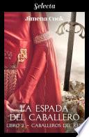 La espada del caballero (Caballeros del Rey 2)