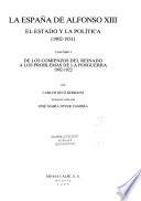 La España de Alfonso XIII : el estado y la política (1902-1931).