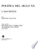 La España política del siglo XX en fotografías y documentos: Del final de la Guerra Civil al Principe Juan Carlos, 1939-1969