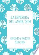 La espesura del amor, Dios: Adviento-Navidad 2008-2009