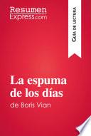 La espuma de los días de Boris Vian (Guía de lectura)