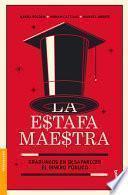 La Estafa Maestra