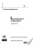 La Estrategia Chilena de Acuerdos Comerciales