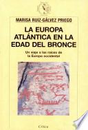 La Europa atlántica en la Edad del Bronce