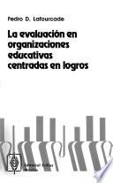 La evaluación en organizaciones educativas centradas en logros