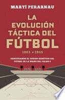 La Evolucion Tactica del Futbol 1863 - 1945