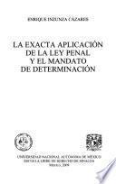 La exacta aplicación de la Ley penal y el mandato de determinación