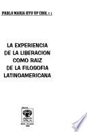 La experiencia de la liberación como raíz de la filosofía latinoamericana