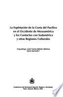 La explotación de la costa del Pacífico en el occidente de Mesoamérica y los contactos con Sudamérica y otras regiones culturales
