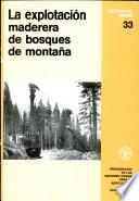 La explotacion maderera de bosques de montana