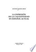 La expresión de la causatividad en español actual