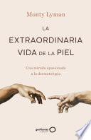 La extraordinaria vida de la piel