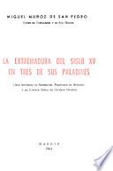 La Extremadura del siglo XV en tres de sus paladines