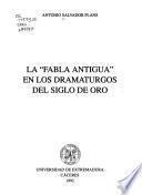 La fabla antigua en los dramaturgos del siglo de oro