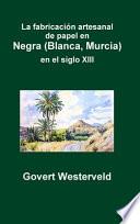 La fabricación artesanal de papel en Negra (Blanca, Murcia) en el siglo XIII