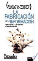 La Fabricacion de la Informacion