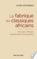 La fabrique des classiques africains