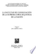 La facultad de consignación de la Suprema Corte de Justicia de la Nación
