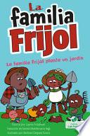 La Familia Frijol Planta un Jardín
