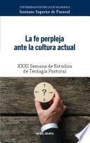 La fe perpleja ante la cultura actual